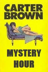 CARTER BROWN MYSTERY HOUR