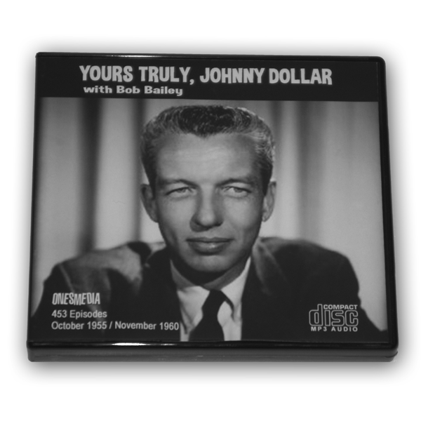 (image for) YOURS TRULY, JOHNNY DOLLAR with Bob Bailey